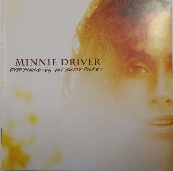 Minnie Driver - Everything I`ve Got In My Pocket CD