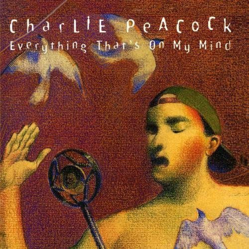 Charlie Peacock - Everything That`s On My Mind CD Import