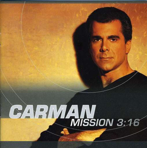 Carman - Mission 3:16 CD Import