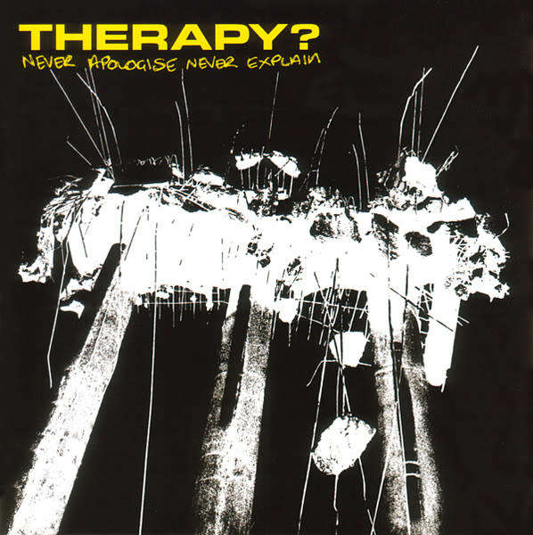 Therapy? - Never Apologise Never Explain CD Import