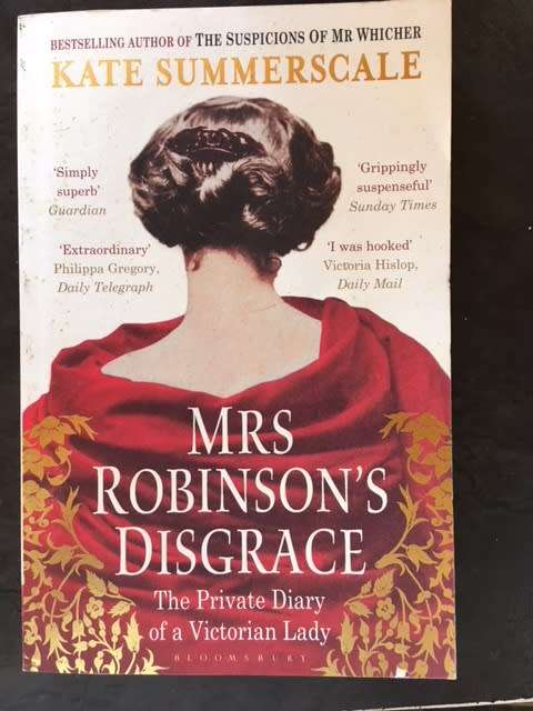 Mrs Robinson's Disgrace: The Private Diary of a Victorian Lady - Kate Sumemrscale (Paperback)