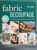 Fabric decoupage Transform your home with fabulous fabric ***GREAT XMAS GIFTS***