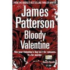Bloody Valentine - James Patterson - this year Valentine's Day isn't for romance, it's for murder!