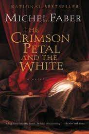 The Crimson Petal and the White - Michel Faber - Dickens with a twist!