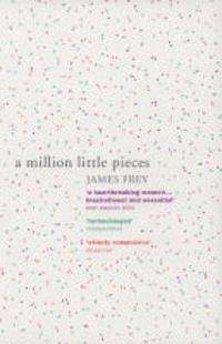 A Million little pieces - James Frey - Semi-Fictional Memoir!