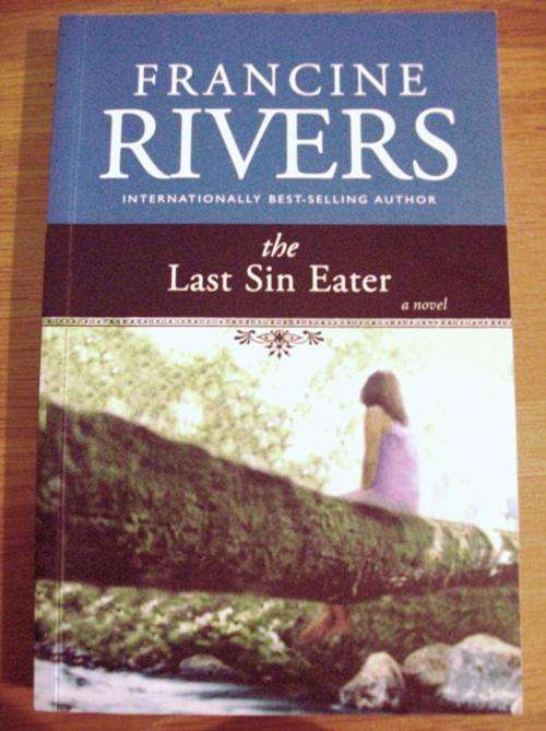 The Last Sin Eater - A Novel - Francine Rivers - Excellent!!!!