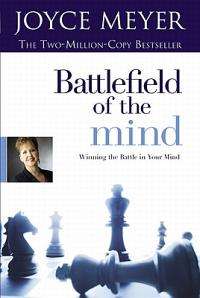 Battlefield of the Mind: Winning the Battle in Your Mind - Joyce Meyer