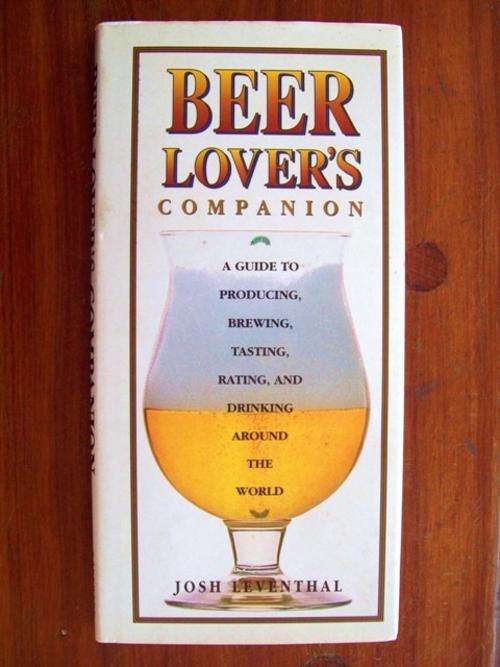 Beer Lover's Companion - Josh Leventhal - Brewing, Tasting, Rating, Drinking around the World!