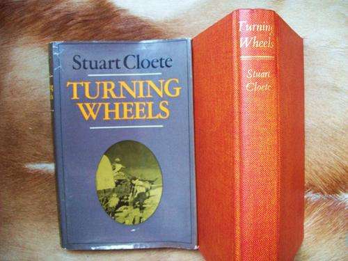 Turning Wheels - Stuart Cloete - A Tale of the Great Boer Trek of 1836
