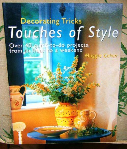 Touches of Style - Maggie Colvin - Over 40 quick-to-do projects, from an hour to a weekend.