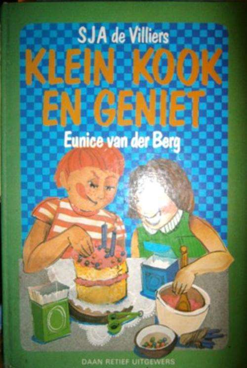 Klein Kook en Geniet - De Villiers & E van der Berg