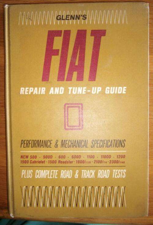 Glenn's Fiat Repair and Tune-Up Guide - With complete & Mechanical Specifications.
