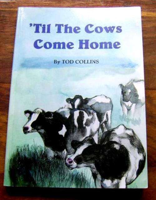 'Til the Cows Come Home by Tod Collins.