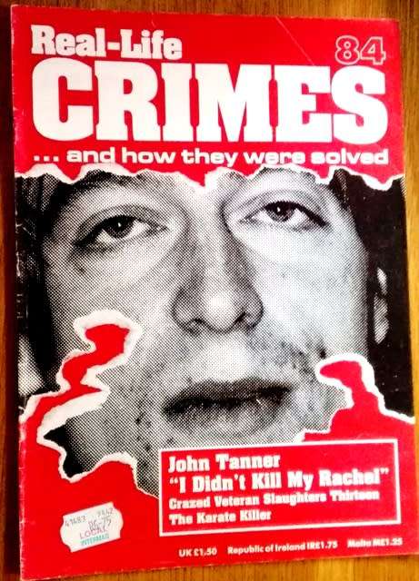 Real-Life Crimes...and how they were solved No 84 - John Tanner " I didn't kill my Rachel!
