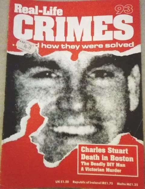 Real-Life Crimes...and how they were solved No 93 - Charles Stuart Death in Boston!