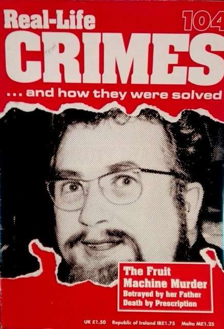 Real-Life Crimes...and how they were solved No 104 - The Fruit Machine Murder!
