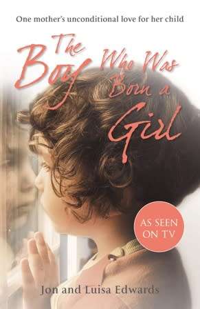 The Boy Who Was Born a Girl by Jon and Luisa Edwards. R10 Buck Book!