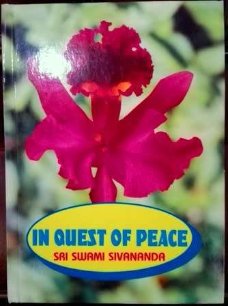 In Quest of Peace Sri Swami Sivananda.