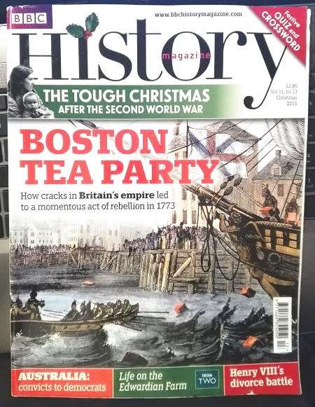 Rare BBC History Magazine. Vol 11. No 13. Boston Tea Party.