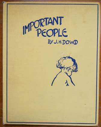 Important People by J H Dowd and pen pictures by Brenda E. Spender. 1947. Awesome Book!!