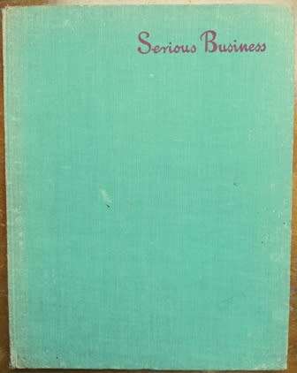 Serious Business by J H Dowd and pen pictures by Brenda E. Spender. 1946. Awesome Book!!