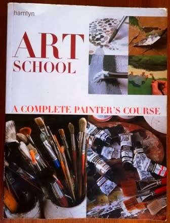 Art School Hamlyn. A Complete Painter`s Course. Go to art school in your own home! Large Paperback.
