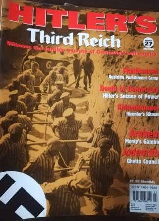 Hitler's Third Reich - Witness the terrible secrets of Germany`s evil empire. Volume 27. Monthly.