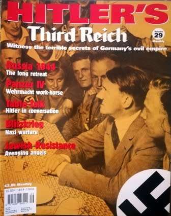 Hitler's Third Reich - Witness the terrible secrets of Germany`s evil empire. Volume 29 Monthly.