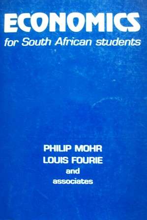 Economics for South African Students - Philip Mohr, Louis Fourie and Associates