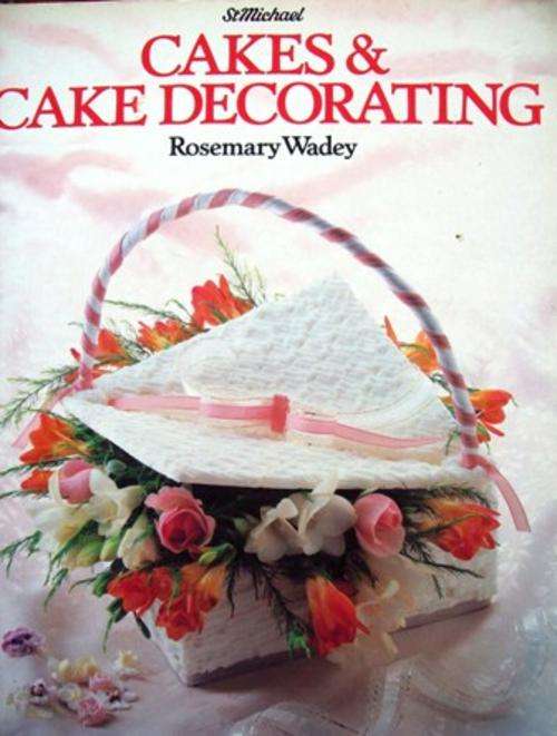 Cakes & Cake Decorating - Rosemary Wadey