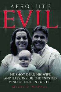True Crime - Absolute Evil - Michele McPhee - Special!