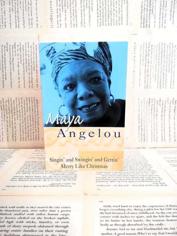Singing` and Swingin` and Gettin` Merry Like Christmas by Maya Angelou