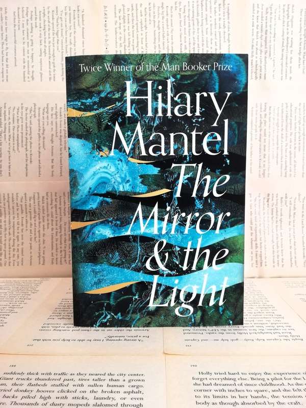 The Mirror And The Light By Hilary Mantel (Book 3)