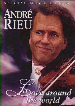 ANDRE RIEU - LOVE AROUND THE WORLD
