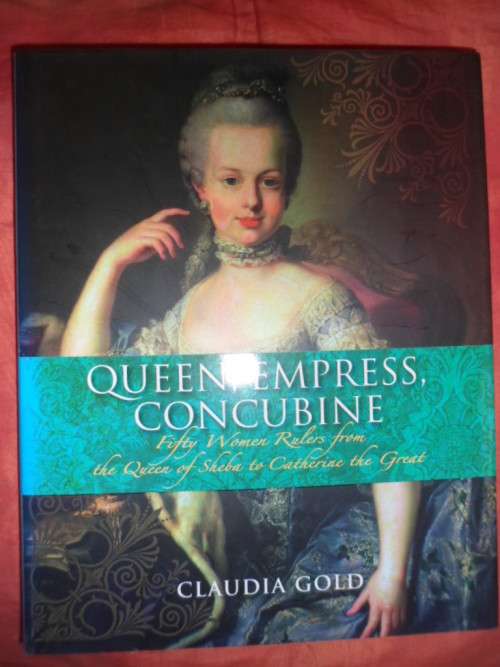QUEEN, EMPRESS, CONCUBINE BY CLAUDIA GOLD