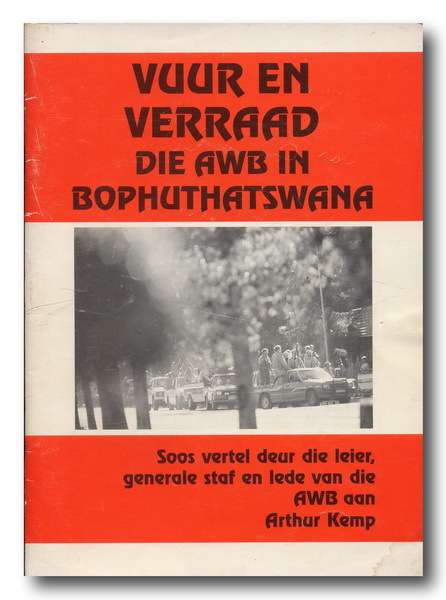 Vuur en Verraad - Die AWB in Bop deur Arthur Kemp (1994) (Handt Skrywer en Piet Skiet Rudolph)