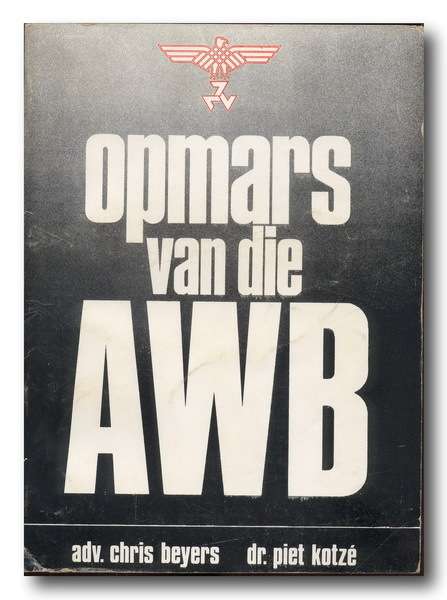 Opmars van die AWB deur adv Chris Beyers & dr Piet Kotze (1988) (Handt Piet Skiet Rudolph)