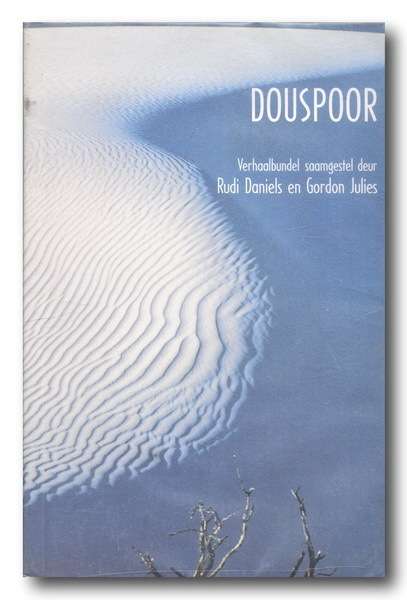 Douspoor - Verhaalbundel saamgestel deur Rudi Daniels and Gordon Julies (1e Druk 2000).