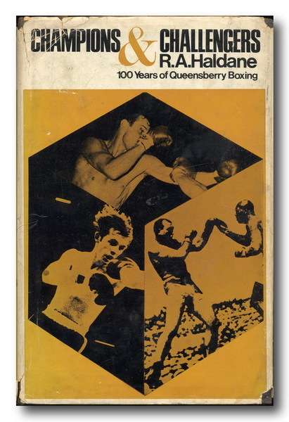 Champions and Challengers - 100 years of Queensberry Boxing by RA Haldane (1967 -1st Ed)