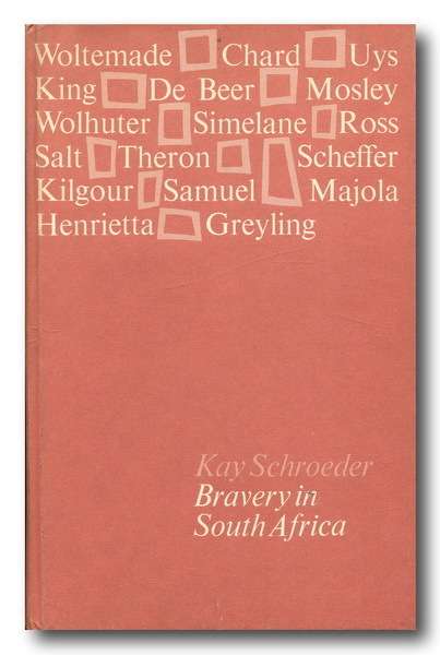 Bravery in South Africa -Stories from our Heroic Past by Kay Schroeder