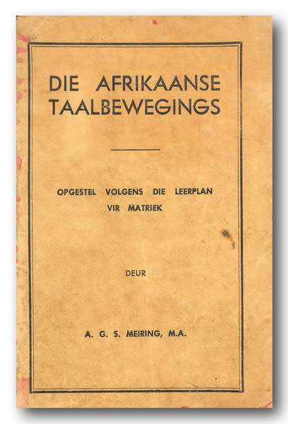 Die Afrikaanse Taalbewegings opgestel volgens die leerplan vir matriek deur AGS Meiring (1e - 1949)