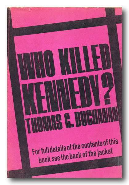 Who killed Kennedy? by Thomas G Buchanan (1st Ed 1964)