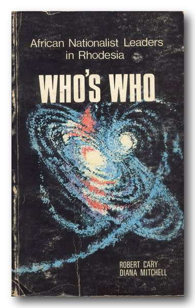 African National Leaders in Rhodesia - Who`s who by CaryandMitchell (1st Ed 1977)