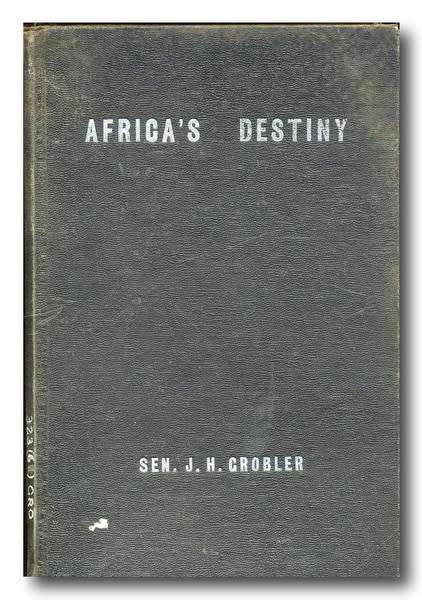 Africa`s Destiny by sen JH Grobler (1958)