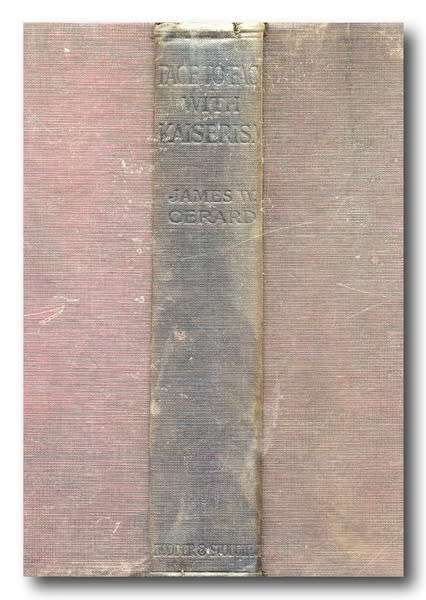Face to Face with Kaiserism by James W Gerard (1st Ed 1918)