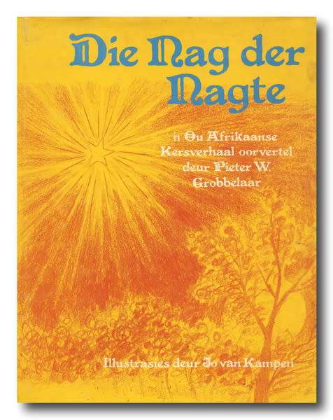 Die Nag der Nagte - `n ou Afrikaanse Kersverhaal oorvertel deur Pieter W Grobbelaar (1e uitg 1976)