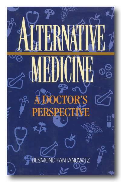 Alternative Medicine - A doctor`s perspective by Desmond Pantanowitz (1994)