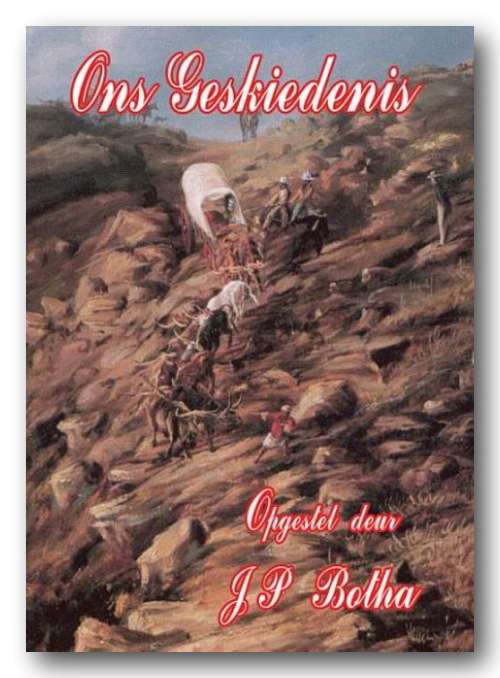 Ons Geskiedenis deur JP Botha (2008)