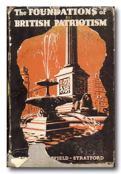 The Foundations of British Patriotism by Esme Wingfield-Stratford (Book Club Ed 1940)