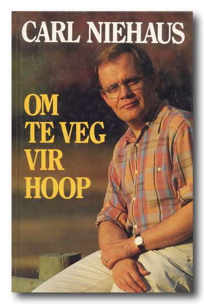 Om te veg vir hoop deur Carl Niehaus (1993)